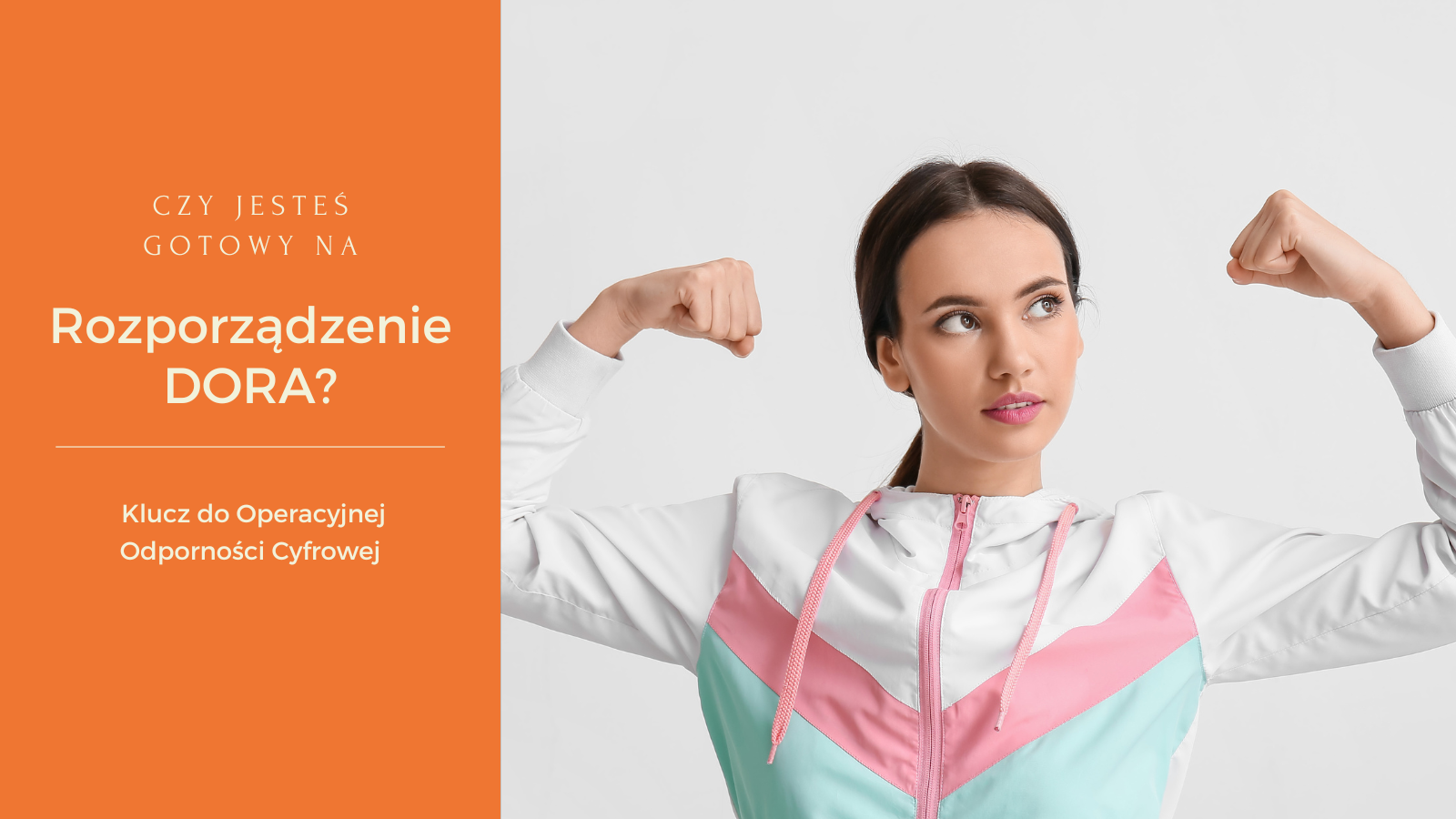 Wdrożenie Dora - Dziewczyna sportowiec unosi ręce w geście siły obrazek do wpisu o rozporządzeniu DORA