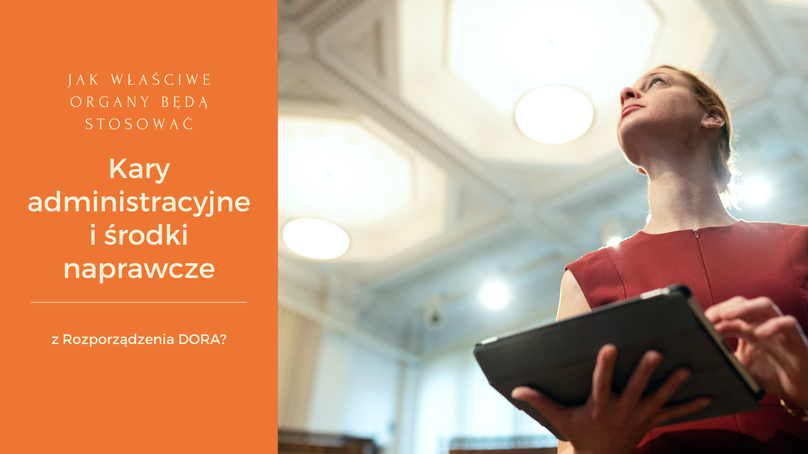 Kobieta z tabletem patrzy na sufit z lampami, okładka do wpisu o karach i środkach z rozporządzenia DORA